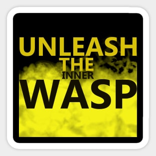 unleash the inner wasp Sticker